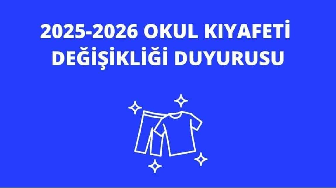 OKUL KIYAFETİ DEĞİŞİKLİĞİ DUYURUSU